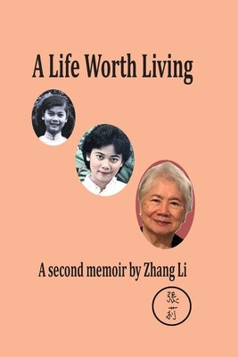 A Life Worth Living by Zhang, Li