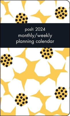 Posh 12-Month 2024 Monthly/Weekly Planner Calendar: Daisy Daydream by Andrews McMeel Publishing