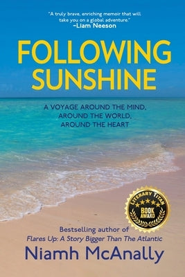 Following Sunshine: A Voyage Around the Mind, Around the World, Around the Heart by McAnally, Niamh