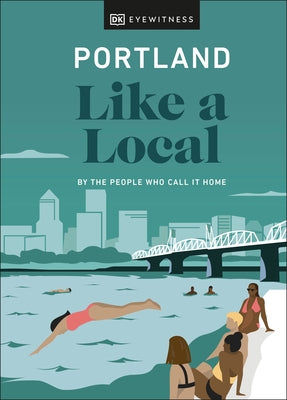 Portland Like a Local: By the People Who Call It Home by Frane, Alex