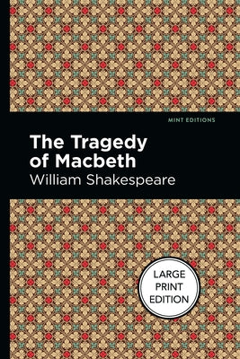 The Tragedy of Macbeth: Large Print Edition by Shakespeare, William