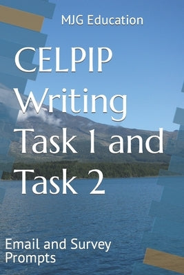 CELPIP Writing Task 1 and Task 2: Email and Survey Prompts by Education, Mjg