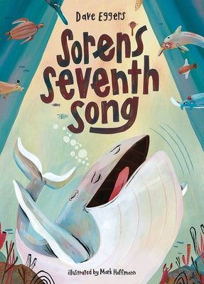 Soren's Seventh Song: A Picture Book by Eggers, Dave