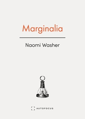 Marginalia: An Autobiography by Washer, Naomi