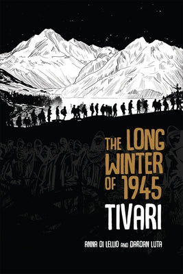 The Long Winter of 1945: Tivari by Di Lellio, Anna