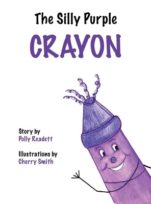 The Silly Purple Crayon by Readett, Polly