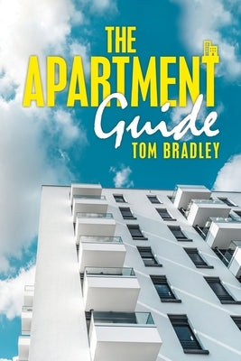 The Apartment Guide by Bradley, Tom