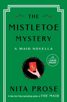 The Mistletoe Mystery: A Maid Novella by Prose, Nita