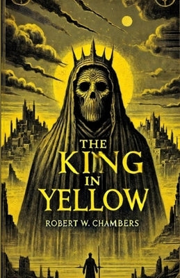 The King In Yellow(Illustrated) by W. Chambers, Robert