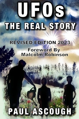 UFOs - The Real Story: Revised Edition 2023 by Ascough, Paul