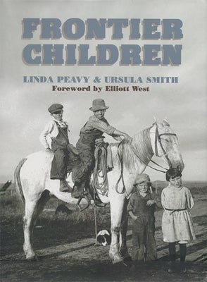 Frontier Children by Peavy, Linda