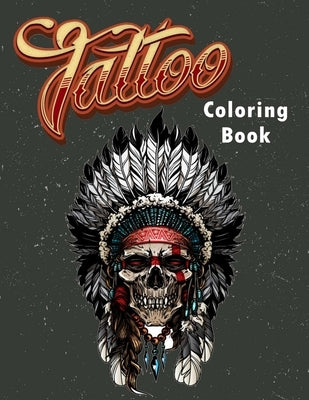 Tattoo Coloring Book: An Adult Coloring Book with Awesome, Sexy, and Relaxing Tattoo Designs for Men and Women by Fun Coloring