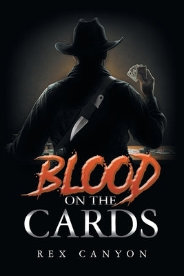 Blood on the Cards by Canyon, Rex