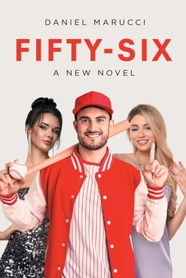 Fifty-Six: A New Novel by Marucci, Daniel