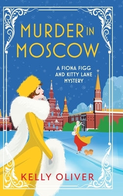 Murder in Moscow by Oliver, Kelly