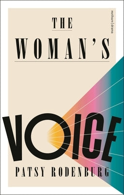 The Woman's Voice by Rodenburg, Patsy