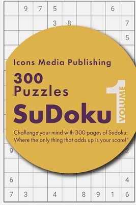 300 Easy Level Sudoku Puzzles Volume 1 by Publishing, Icons Media