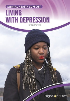 Living with Depression by Wroble, Susan