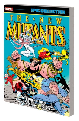 New Mutants Epic Collection: Sudden Death by Simonson, Louise