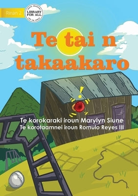 Play Time - Te tai n takaakaro (Te Kiribati) by Siune, Marylyn