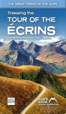 Tour of the Ecrins National Park (Gr54): Real Ign Maps 1:25,000 by McCluggage, Andrew