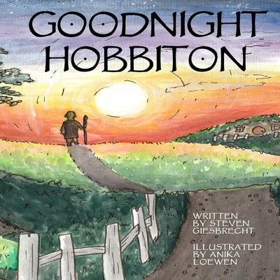 Goodnight Hobbiton by Loewen, Anika
