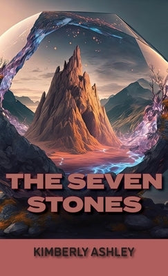 The Seven Stones by Ashley, Kimberly