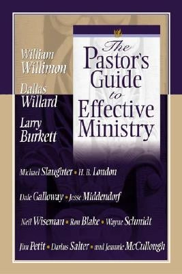 The Pastor's Guide to Effective Ministry by Willimon