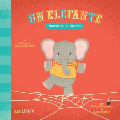 Un Elefante: Numbers / Números: A Bilingual Counting Book by Rodriguez, Patty