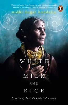 White as Milk and Rice by Kundalia, Nidhi Dugar