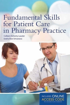 Fundamental Skills for Patient Care in Pharmacy Practice by Lauster, Colleen Doherty