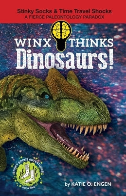 Winx Thinks - Dinosaurs! by Engen, Katie O.