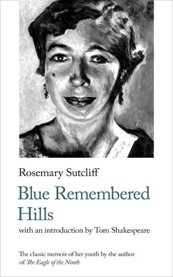 Blue Remembered Hills by Sutcliff, Rosemary