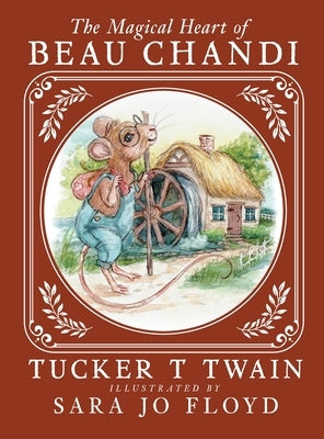 The Magical Heart of Beau Chandi by Twain, Tucker T.