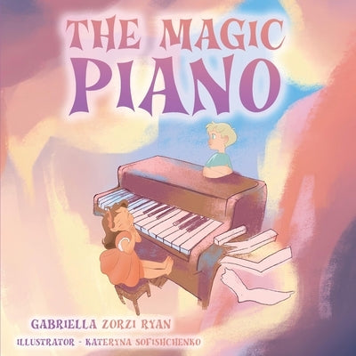 The Magic Piano by Ryan, Gabriella Zorzi