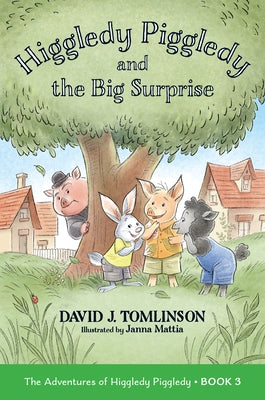 Higgledy Piggledy and the Big Surprise: The Adventures of Higgledy Piggledy Book 3 Volume 3 by Tomlinson, David J.