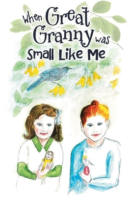 When Great Granny was Small Like Me by Love, Alice