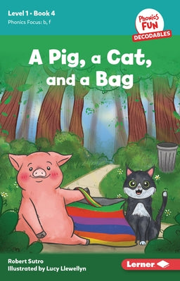 A Pig, a Cat, and a Bag: Book 4 by Sutro, Robert