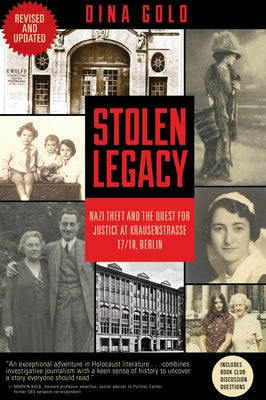 Stolen Legacy: Nazi Theft and the Quest for Justice at Krausenstrasse 17/18, Berlin by Gold, Dina J.