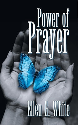 Power of Prayer by White, E. G.