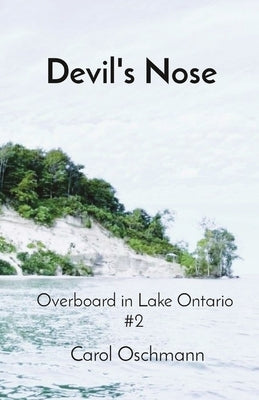 Devil's Nose: Overboard in Lake Ontario #2 by Oschmann, Carol J.