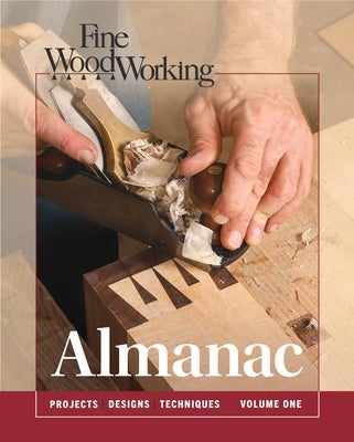 Fine Woodworking Almanac, Vol. 1 by Woodworking, Editors Of Fine