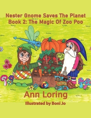 Nester Gnome Saves The Planet Book 2 by Loring, Ann