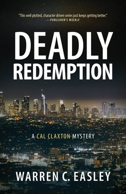 Deadly Redemption: A Cal Claxton Mystery by Easley, Warren C.