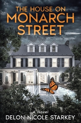 The House on Monarch Street by Starkey, Delon Nicole