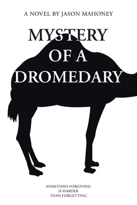 Mystery of a Dromedary by Mahoney, Jason