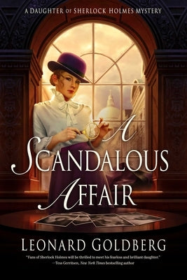 A Scandalous Affair: A Daughter of Sherlock Holmes Mystery by Goldberg, Leonard