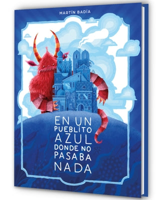 En Un Pueblito Azul Donde No Pasaba NADA / In a Little Blue Town Where Nothing Ever Happened by BadÃ­a, MartÃ­n