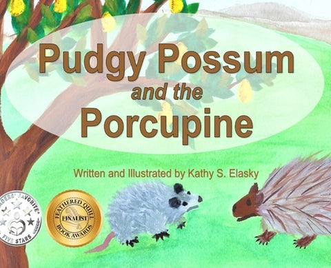 Pudgy Possum and the Porcupine by Elasky, Kathy S.