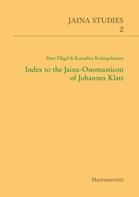 Index to the Jaina-Onomasticon of Johannes Klatt by Flugel, Peter